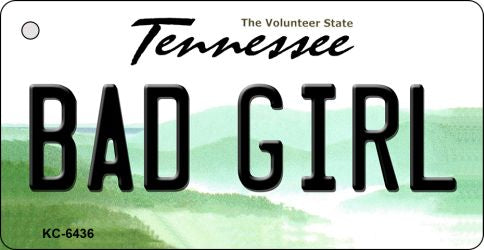 Bad Girl Tennessee License Plate Tag Key Chain KC-6436