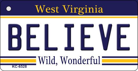 Believe West Virginia License Plate Tag Key Chain KC-6528