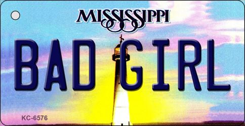 Bad Girl Mississippi State License Plate Tag Key Chain KC-6576