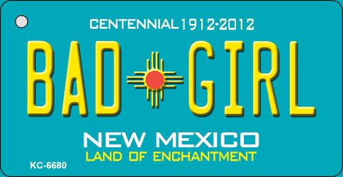 Bad Girl Teal New Mexico Novelty Metal Key Chain KC-6680