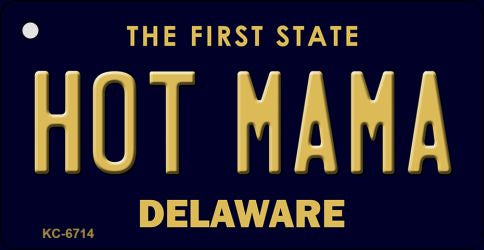 Hot Mama Delaware State License Plate Tag Key Chain KC-6714