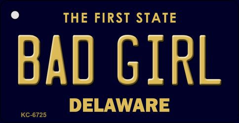 Bad Girl Delaware State License Plate Tag Key Chain KC-6725