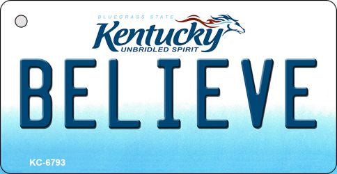 Believe Kentucky State License Plate Tag Novelty Key Chain KC-6793