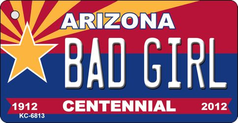 Bad Girl Arizona Centennial State License Plate Tag Key Chain KC-6813