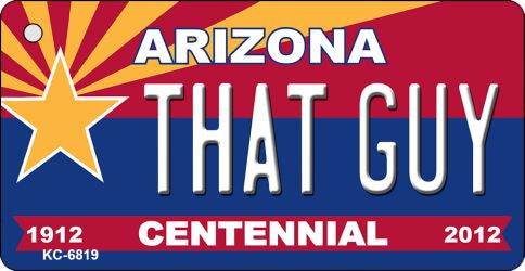 That Guy Arizona Centennial State License Plate Tag Key Chain KC-6819