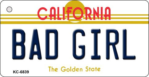 Bad Girl California State License Plate Tag Key Chain KC-6839