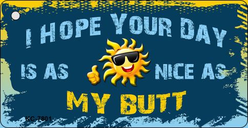 Hope Your Day Is Nice Novelty Aluminum Key Chain KC-7801