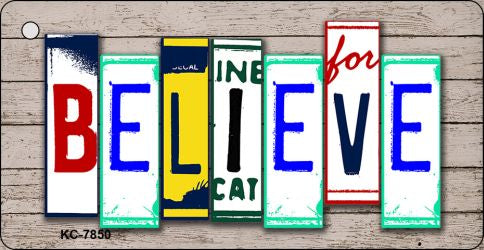 Believe License Plate Tag Art Metal Novelty Aluminum Key Chain KC-7850