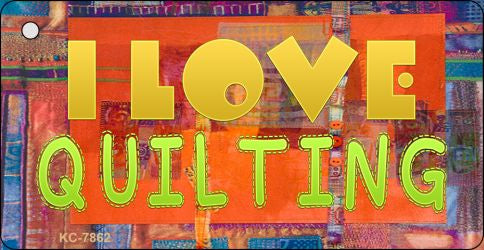 I Love Quilting Novelty Aluminum Key Chain KC-7862