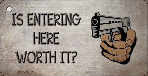 Entering Here Worth It Novelty Aluminum Key Chain KC-7881