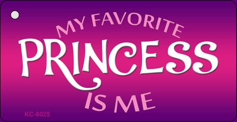 My Favorite Princess Is Me Novelty Metal Key Chain KC-8025