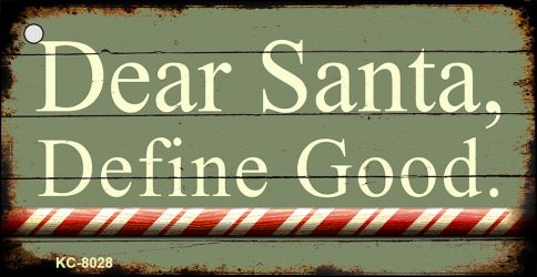 Dear Santa Define Good Novelty Aluminum Key Chain KC-8028