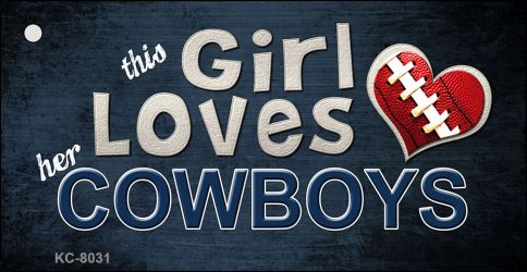 This Girl Loves Her Cowboys Novelty Metal Key Chain KC-8031