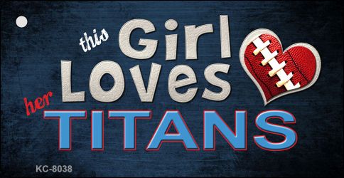 This Girl Loves Her Titans Novelty Metal Key Chain KC-8038