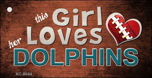 This Girl Loves Her Dolphins Novelty Metal Key Chain KC-8044