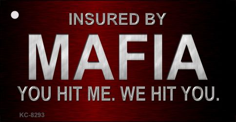 Insured By Mafia Vehicle Novelty Aluminum Key Chain KC-8293