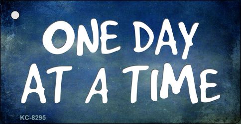 One Day At A Time Novelty Aluminum Key Chain KC-8295