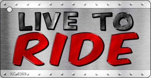 Live To Ride Novelty Metal Key Chain KC-8369