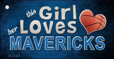 This Girl Loves Her Mavericks Novelty Metal Key Chain KC-8422