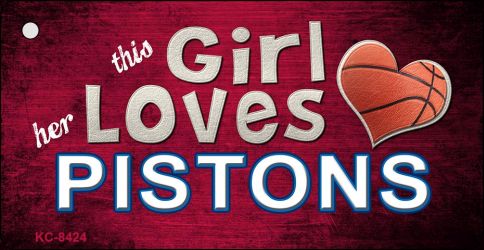 This Girl Loves Her Pistons Novelty Metal Key Chain KC-8424