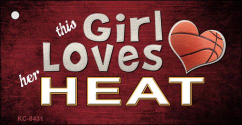 This Girl Loves Her Heat Novelty Metal Key Chain KC-8431