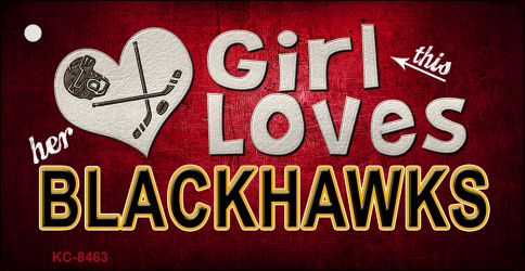 This Girl Loves Her Blackhawks Novelty Metal Key Chain KC-8463