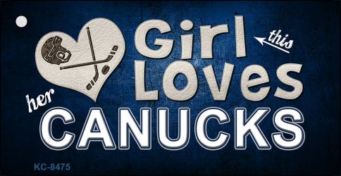 This Girl Loves Her Canucks Novelty Metal Key Chain KC-8475