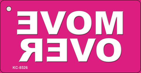 Move Over Pink Novelty Metal Key Chain KC-8526