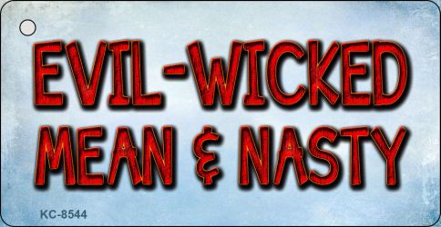 Evil Wicked Mean Nasty Novelty Metal Key Chain KC-8544