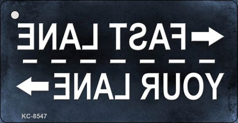 Fast Lane Your Lane Novelty Metal Key Chain KC-8547