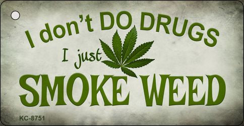 I Dont Do Drugs Novelty Metal Key Chain KC-8751
