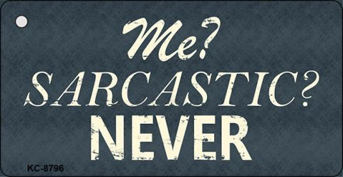 Me Sarcastic Never Novelty Metal Key Chain KC-8796