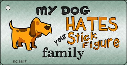My Dog Hates Novelty Metal Key Chain KC-8817