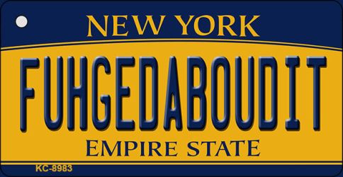 Fuhgedaboudit New York State License Plate Tag Key Chain KC-8983