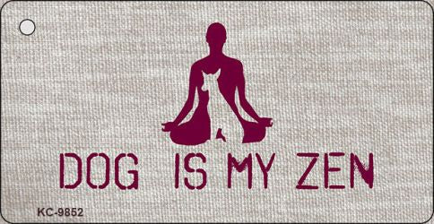 Dog Is My Zen Novelty Metal Key Chain KC-9852