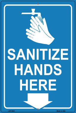 Sanitize Hands Here Novelty Metal Large Parking Sign LGP-2840