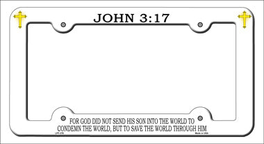 John 3 17 Novelty Metal License Plate Frame LPF-378