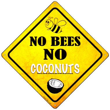 No Bees No Coconuts Novelty Mini Metal Crossing Sign MCX-327