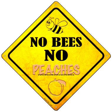 No Bees No Peaches Novelty Mini Metal Crossing Sign MCX-333