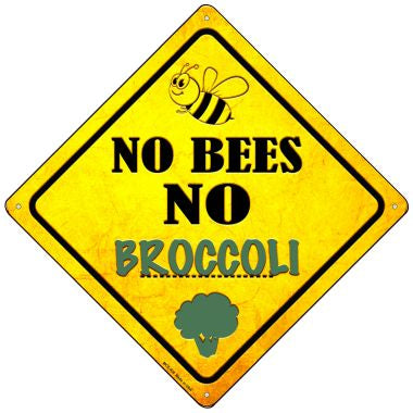No Bees No Broccoli Novelty Mini Metal Crossing Sign MCX-339