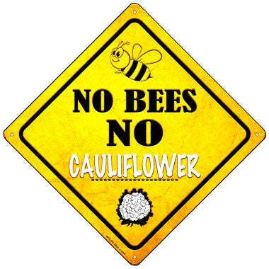 No Bees No Cauliflower Novelty Mini Metal Crossing Sign MCX-342