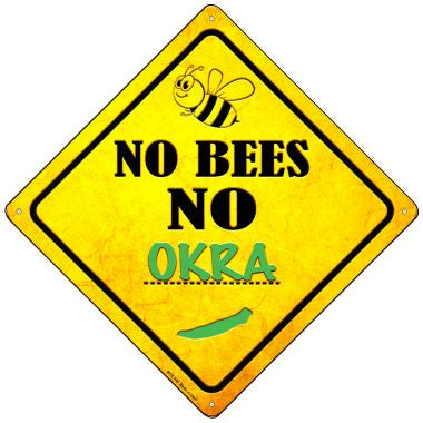 No Bees No Okra Novelty Mini Metal Crossing Sign MCX-348