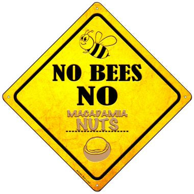 No Bees No Macadamia Nuts Novelty Mini Metal Crossing Sign MCX-354