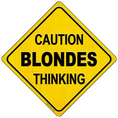 Caution Blondes Thinking Novelty Mini Metal Crossing Sign MCX-363