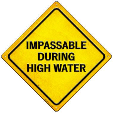 Impassible During High Water Novelty Mini Metal Crossing Sign MCX-382