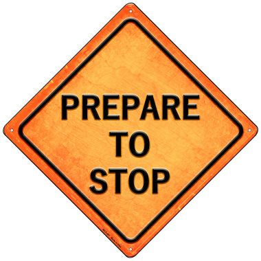 Prepare to Stop Novelty Mini Metal Crossing Sign MCX-481