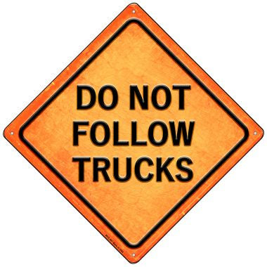Do Not Follow Trucks Novelty Mini Metal Crossing Sign MCX-587