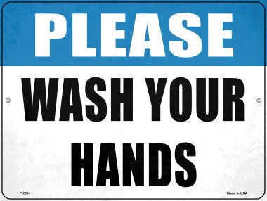 Please Wash Your Hands Novelty Metal Parking Sign P-2824