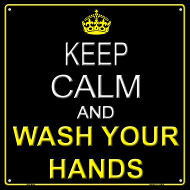 Keep Calm Wash Your Hands Novelty Metal Square Sign SQ-904