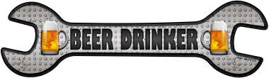 Beer Drinker Novelty Metal Wrench Sign W-041